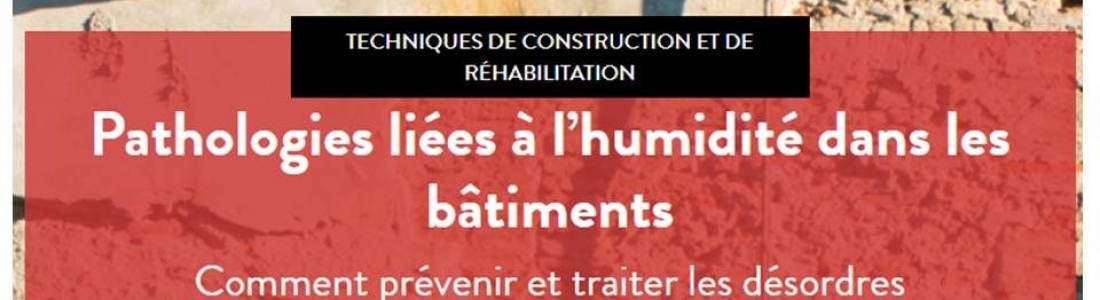 A venir les 09 et 10 avril 2019 – Formation d’HUMICONSEIL “Humidité dans les bâtiments” – Paris